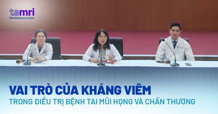 Vai trò của kháng viêm trong điều trị bệnh Tai Mũi Họng và Chấn thương