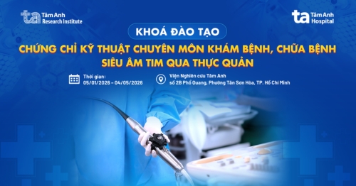 Viện Nghiên cứu Tâm Anh và Bệnh viện Đa khoa Tâm Anh Tuyển Sinh Khóa Đào Tạo Chứng Chỉ “Siêu Âm Tim Qua Thực Quản”