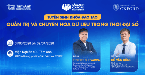 Chỉ 40 suất học khóa Quản trị dữ liệu cùng chuyên gia Tâm Anh – Oxford: Cơ hội vàng đánh thức tiềm năng cho nhà quản lý thời đại số