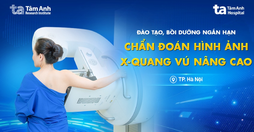 Đào tạo, bồi dưỡng ngắn hạn chẩn đoán hình ảnh X-quang vú nâng cao