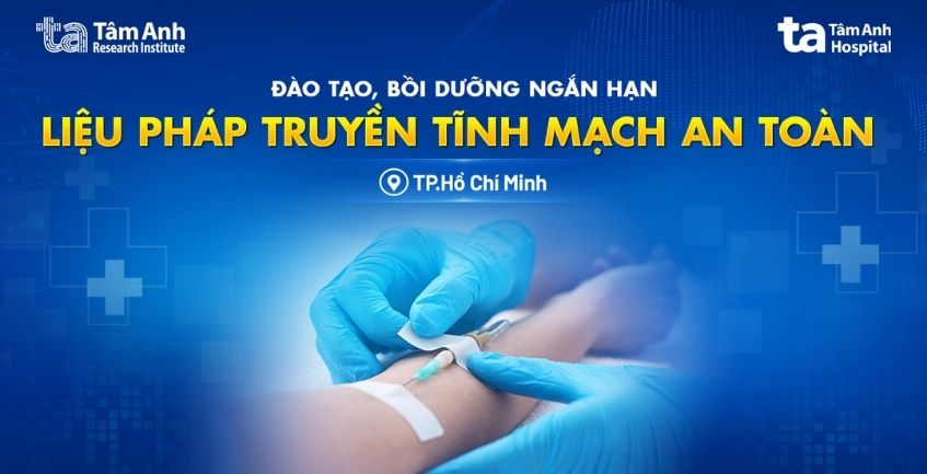 Đào tạo, bồi dưỡng ngắn hạn liệu pháp truyền tĩnh mạch an toàn