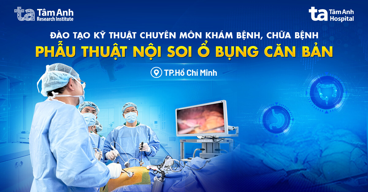 Khóa đào tạo kỹ thuật chuyên môn khám bệnh, chữa bệnh Phẫu thuật nội soi ổ bụng căn bản