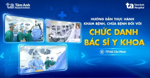 Khóa hướng dẫn thực hành khám bệnh, chữa bệnh chức danh bác sĩ y khoa