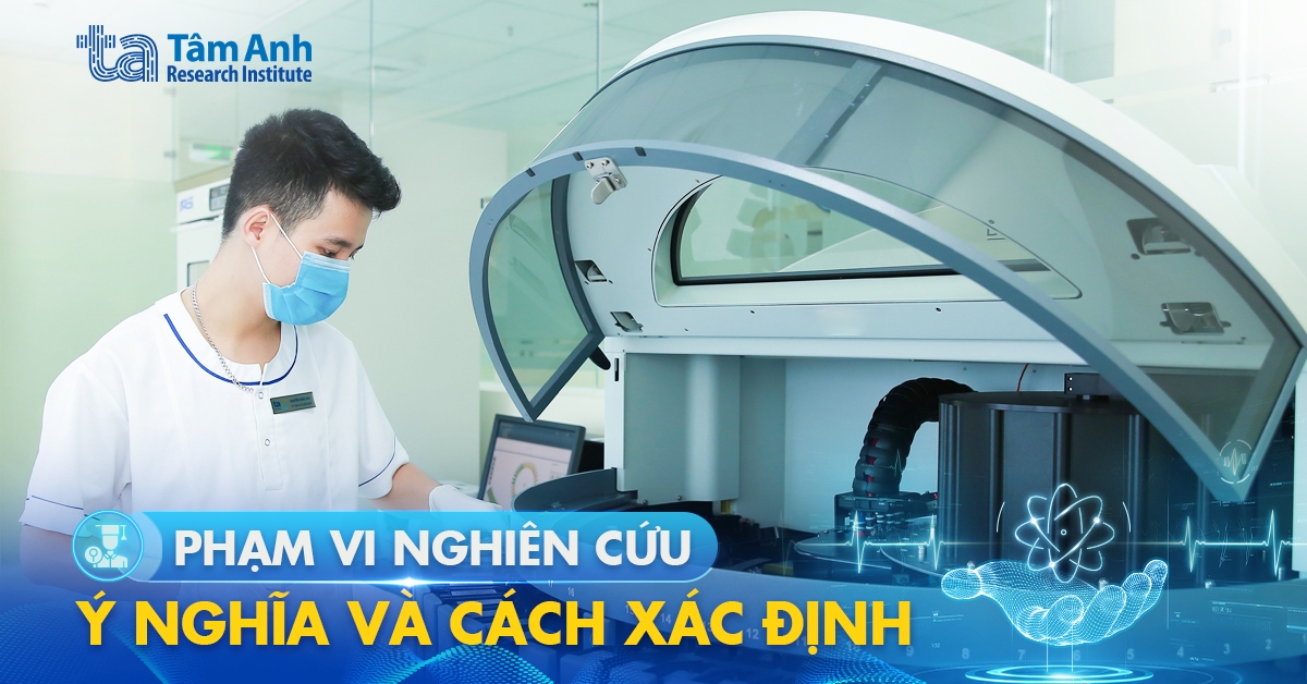 Phạm vi nghiên cứu là gì?