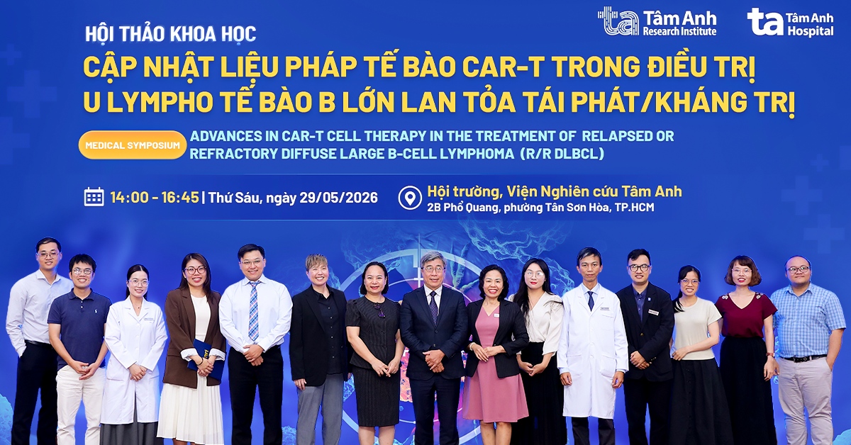Liệu pháp tế bào CAR-T – Cơ hội mới cho người bệnh u lympho tế bào B lớn lan tỏa tái phát/kháng trị