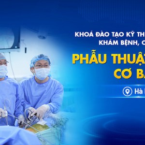 Khóa đào tạo kỹ thuật chuyên môn khám bệnh, chữa bệnh “Phẫu thuật nội soi cơ bản”