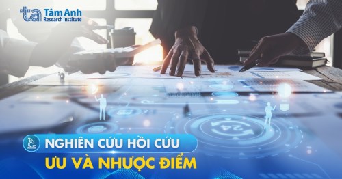 Nghiên cứu hồi cứu là gì​? Ưu điểm và khi nào nên sử dụng